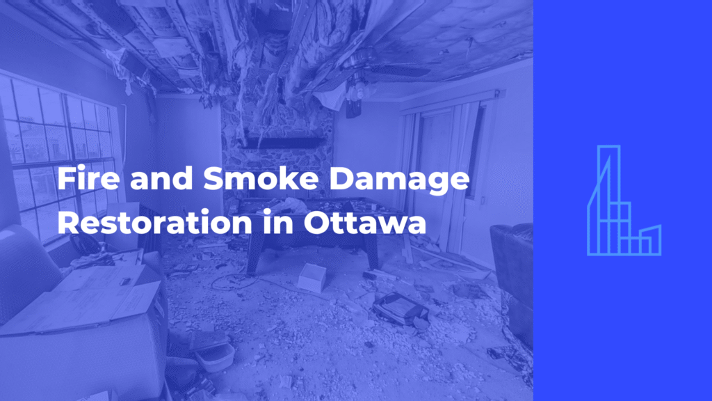 Fire and Smoke Damage Restoration in Ottawa