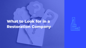 What to Look for in a Restoration Company